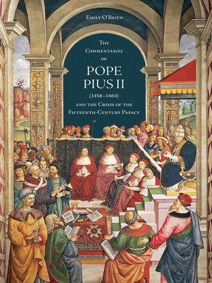 cover image of The 'Commentaries' of Pope Pius II (1458-1464) and the Crisis of the Fifteenth-Century Papacy